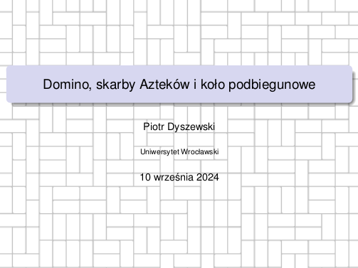 Domino, skarby Azteków i koło podbiegunowe